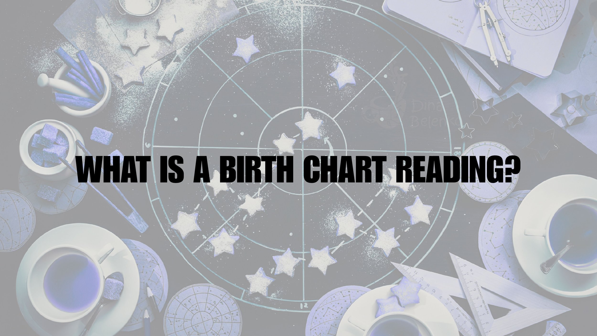 What Is a BIRTH CHART READING? (And How It Can Change How You See Yourself)