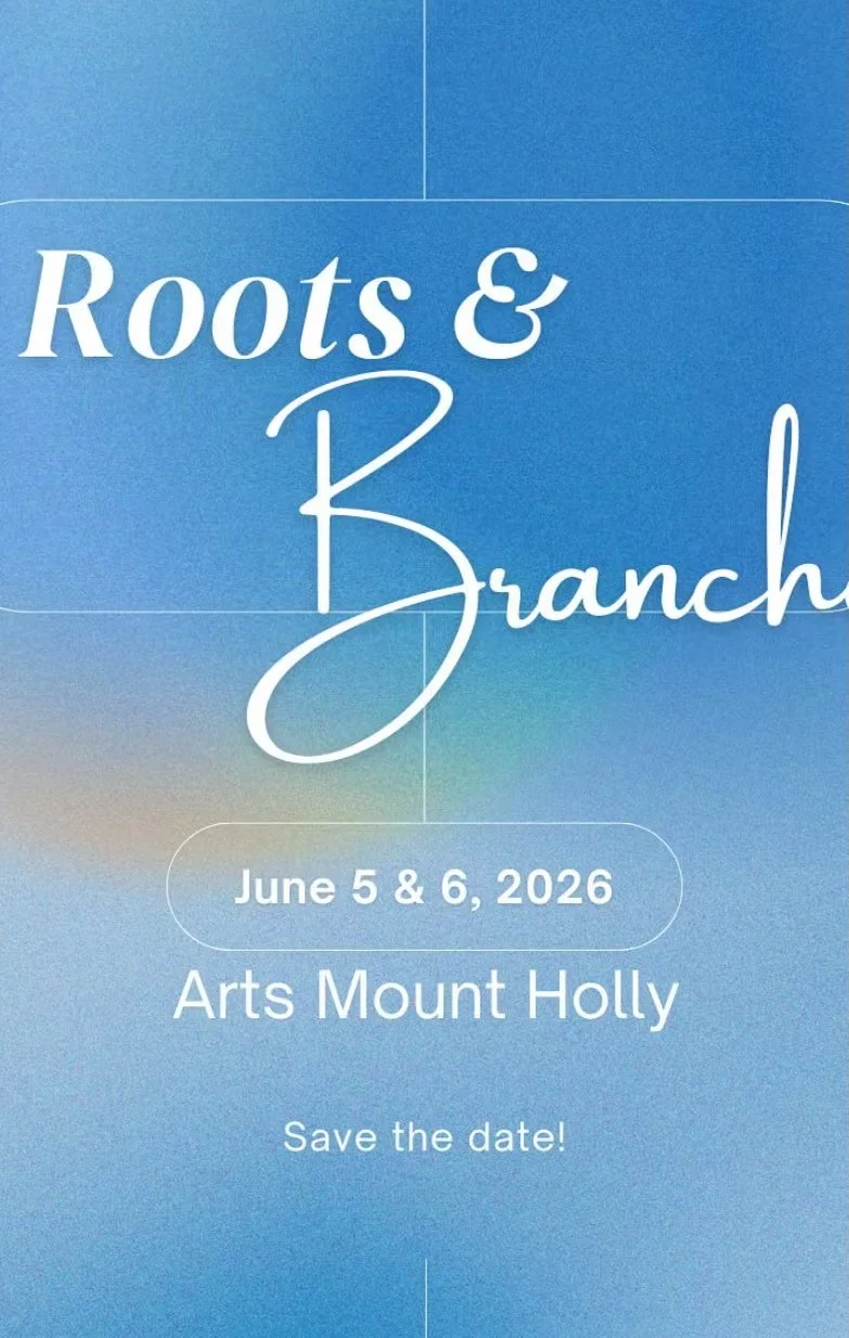 Arts Mount Holly - Roots & Branches