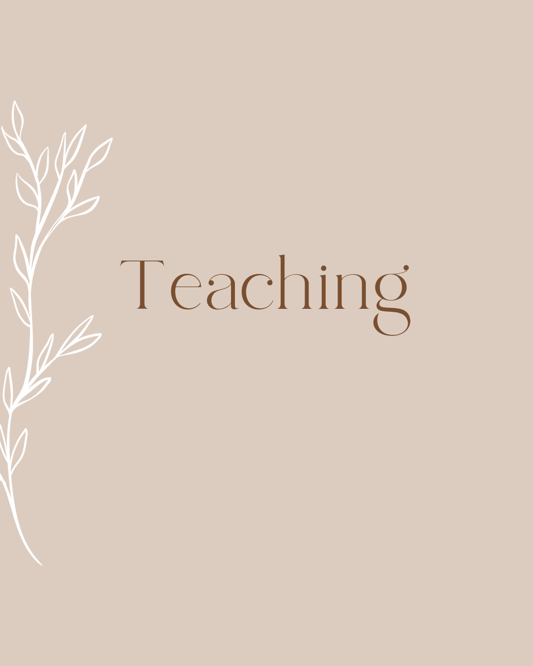 A beige background with white leaf illustrations on the left and the word 'Teaching' written in brown text in the center.