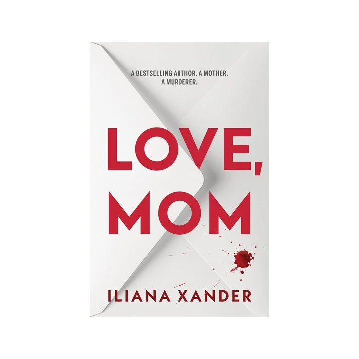 LOVE, MOM — ILIANA XANDER