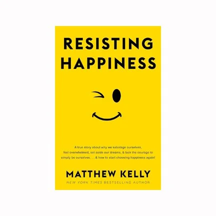 Resisting Happiness: Matthew Kelly