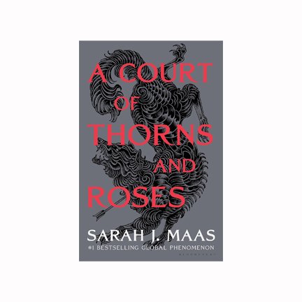 A Court of Thorns and Roses: Sarah J. Maas