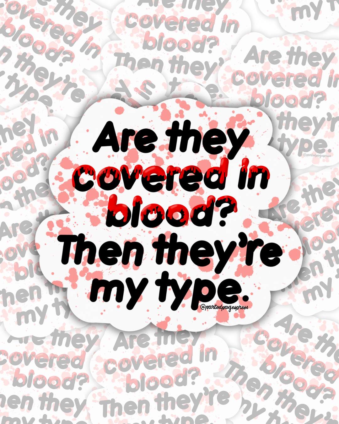 My Type Is Bloody Sticker
