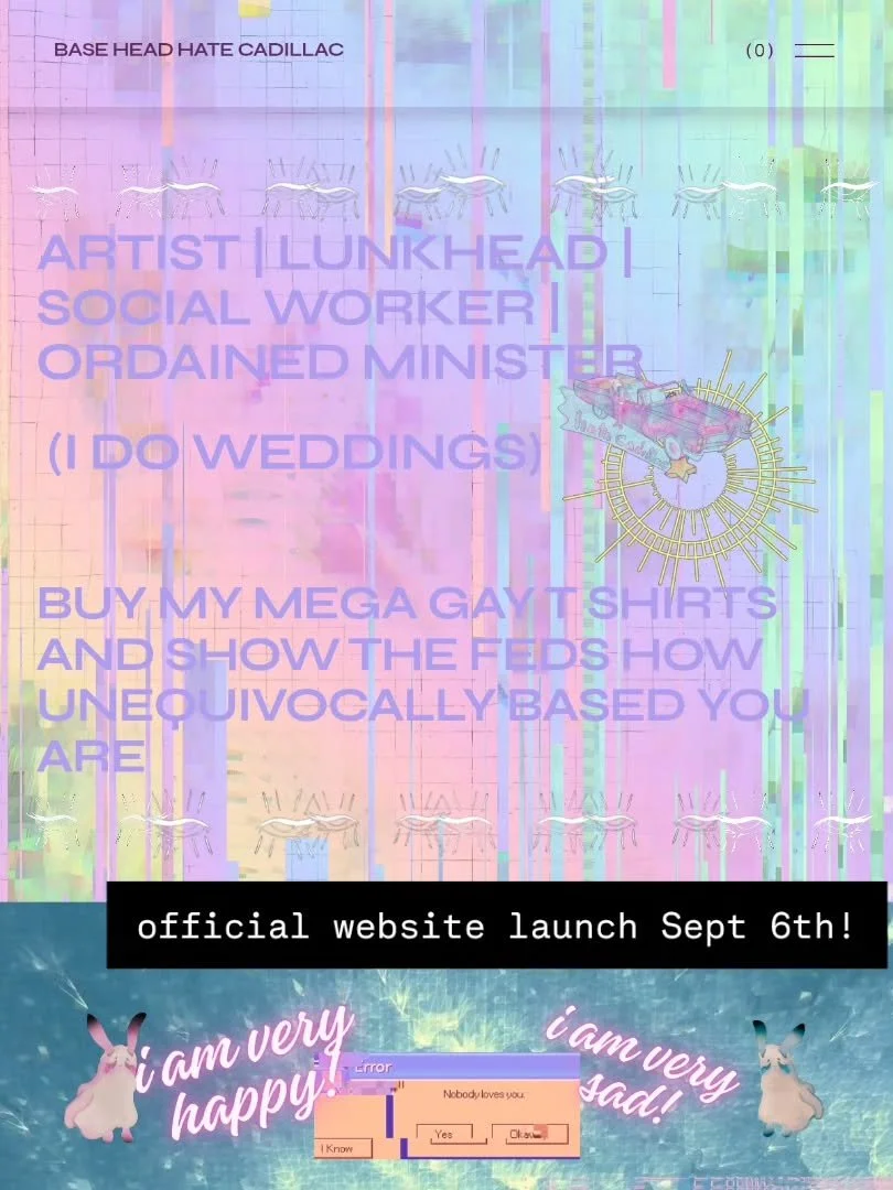 hey y'all! I've been hard at work getting my official website, baseheadhatecadillac.com ,  ready for a launch! There's lots of things to add still, and beyond it being a platform to sell things, I also want it to be a hub where you can catch up with 