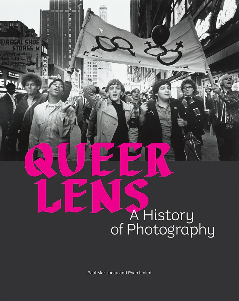 Cover of a book titled "Queer Lens: A History of Photography" by Paul Martineau and Ryan Linkof. The background features a black-and-white photograph of a group of young people marching in a city street, some holding a banner with gender symbols.