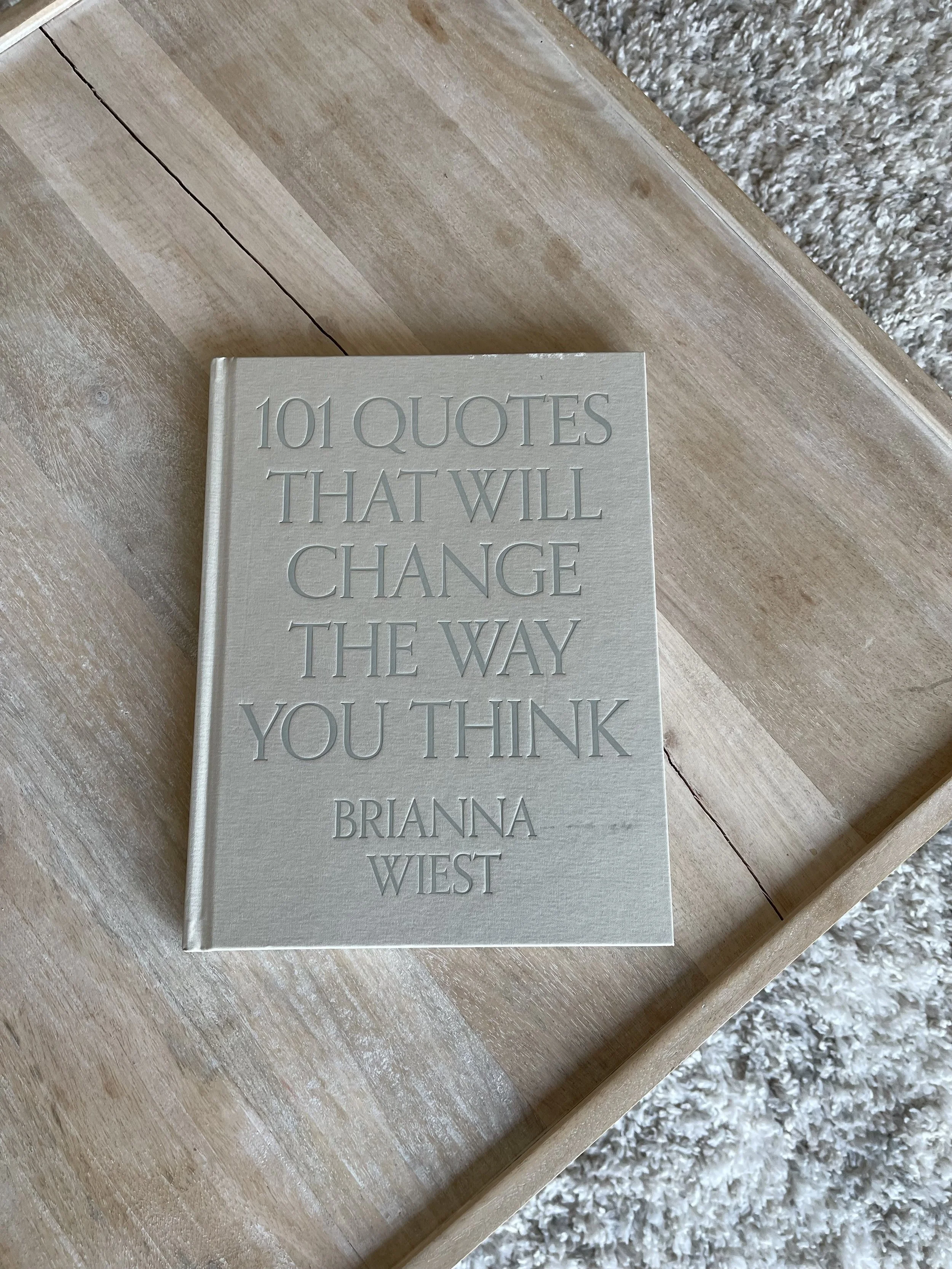 101 Quotes That Will Change the Way You Think by Brianna Wiest