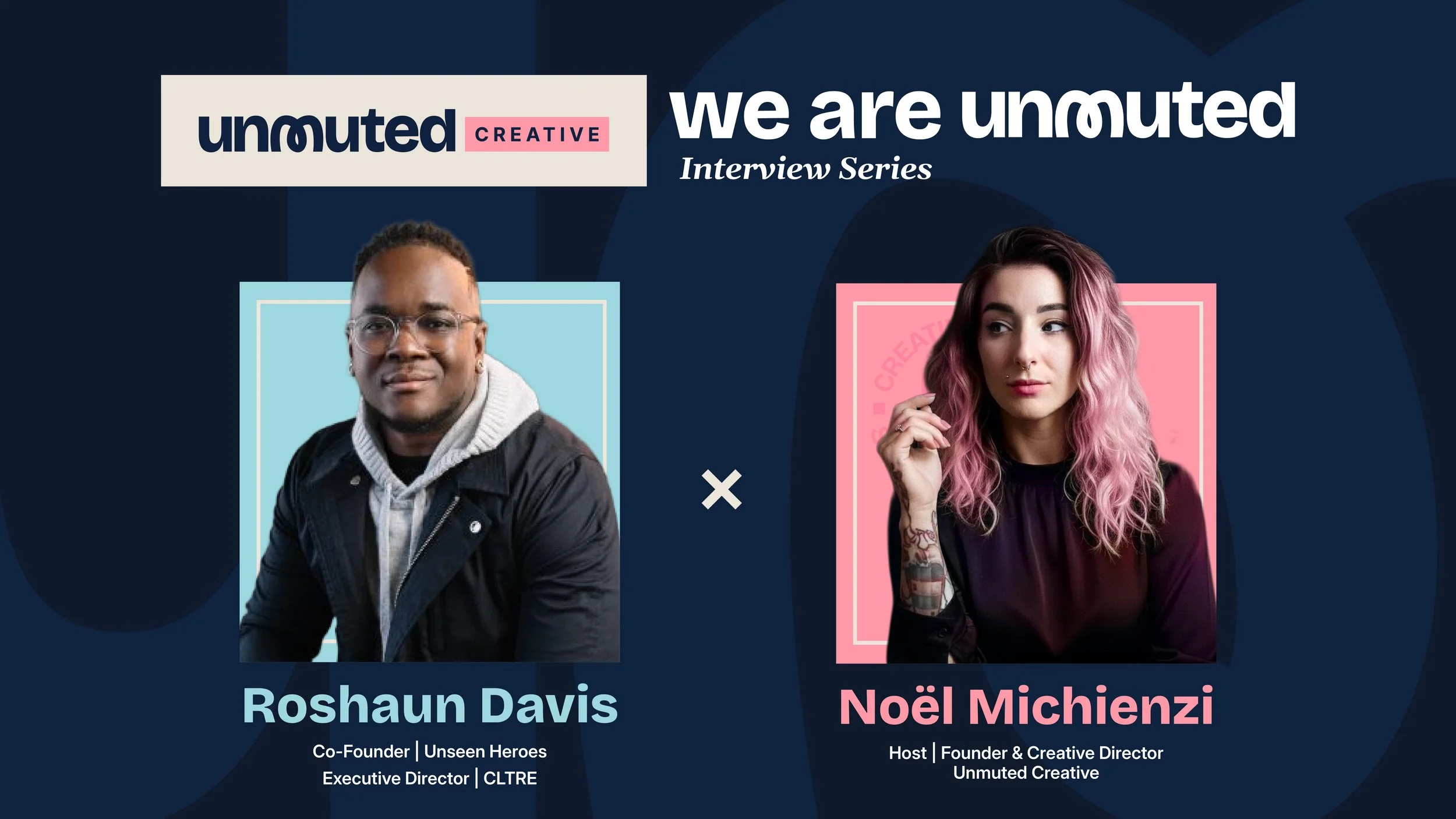 We Are Unmuted: Claiming Space with Roshaun Davis
