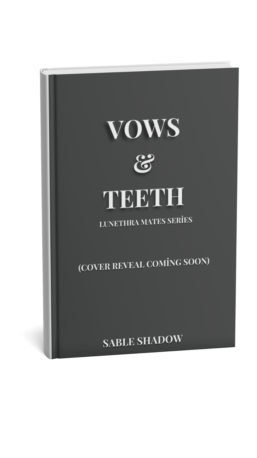 Book cover titled "Vows & Teeth" by Sable Shadow, part of the Lunethra Mates Series, with a note about a cover reveal coming soon.