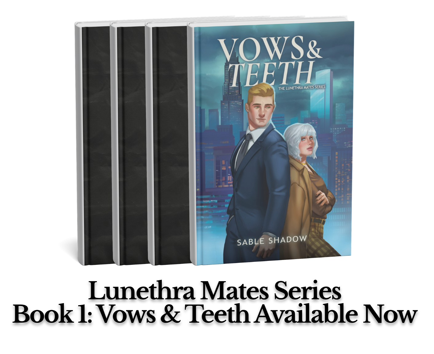 Four books, the last one showing a digital illustrated cover featuring a man and a woman with a city skyline background. The title on the cover reads "Vows & Teeth" and the author's name is Sable Shadow.