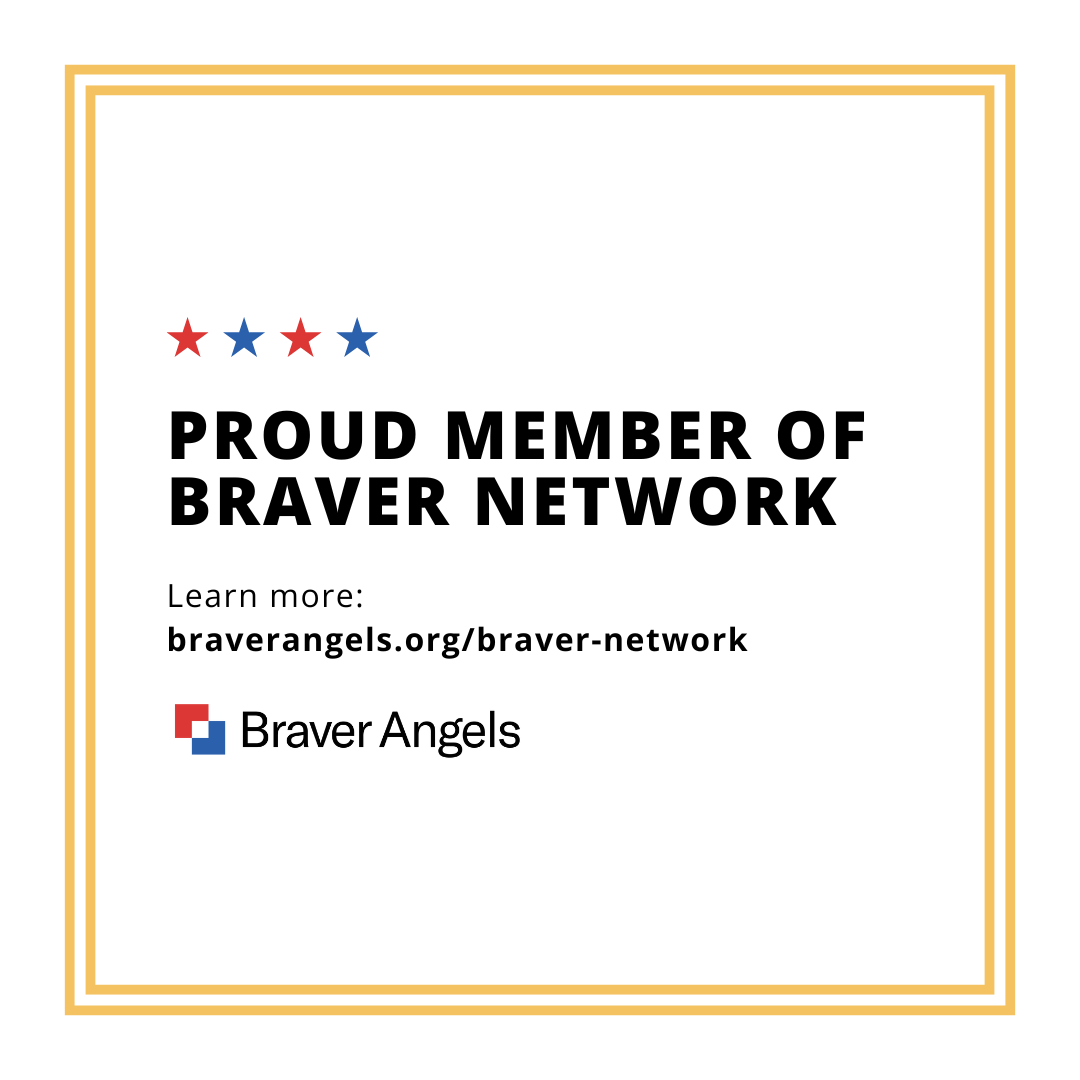 A digital badge that says "Proud Member of Braver Network" with a URL to braverangels.org/braver-network and an icon of the Braver Angels organization logo, featuring red, white, and blue colors.