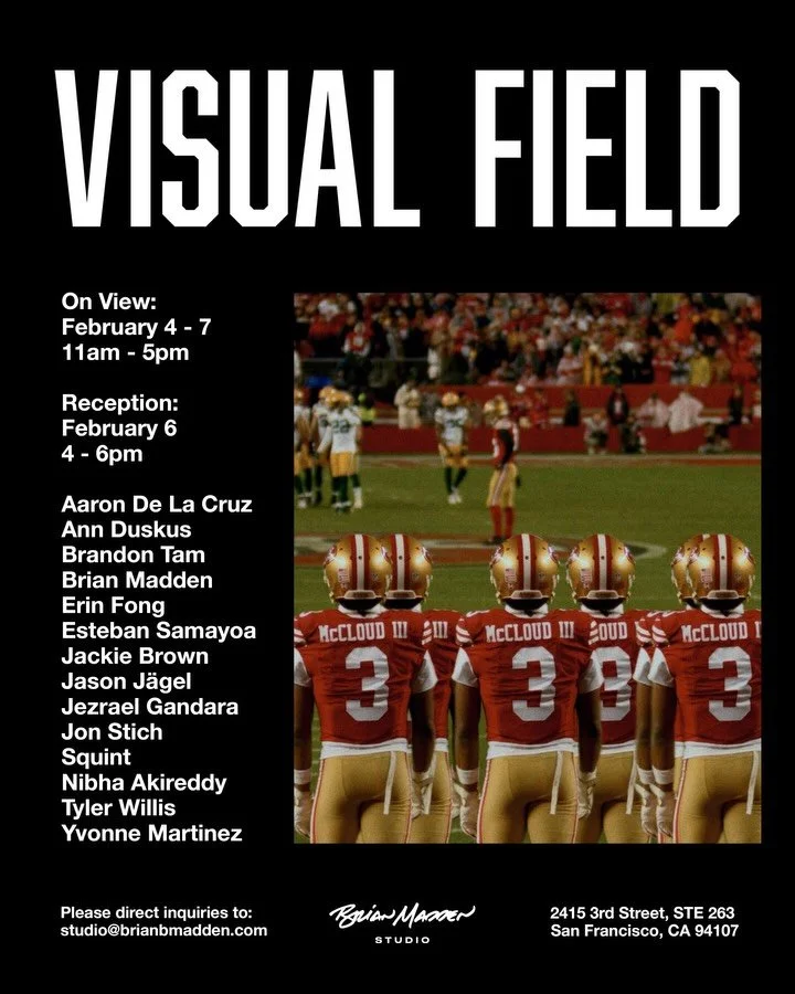 Join us for Visual Field, a Super Bowl week gallery exhibition featuring 14 Bay Area artists each looking at the game from distinct perspectives. @brianbmadden 

Featured artists, co-curated by @destetrault:

Aaron De La Cruz @aarondelacruz
Ann Dusku