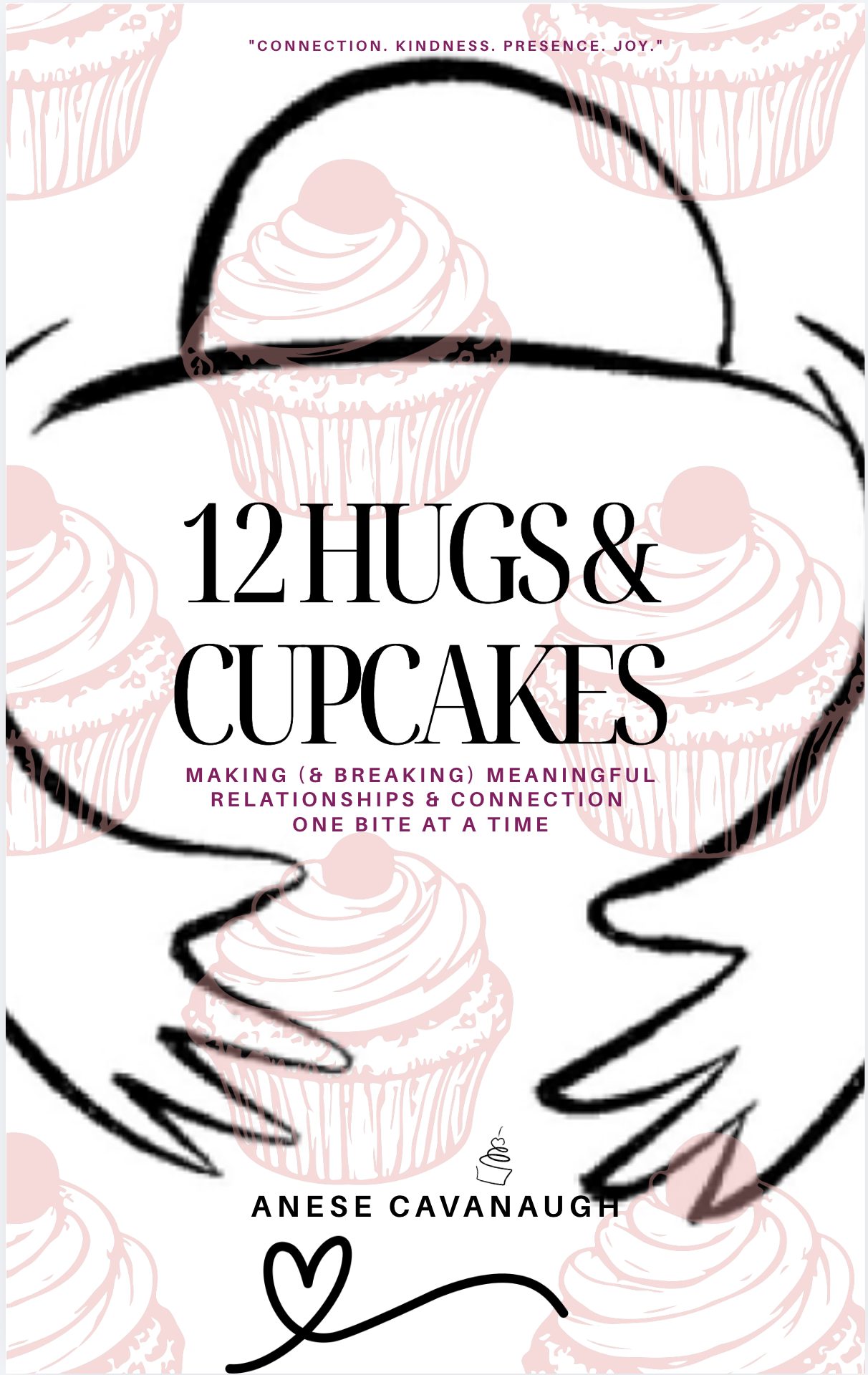 12 Hugs & Cupcakes: Building Connection & Relationships One Bite at a Time (Download!)