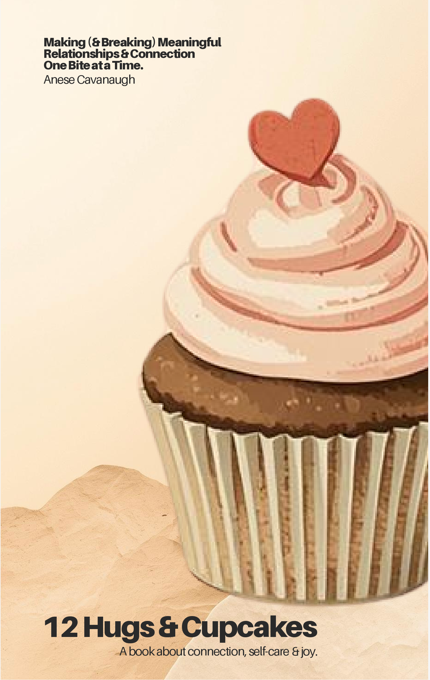 12 Hugs & Cupcakes: Building Connection & Relationships One Bite at a Time (Download Now!)