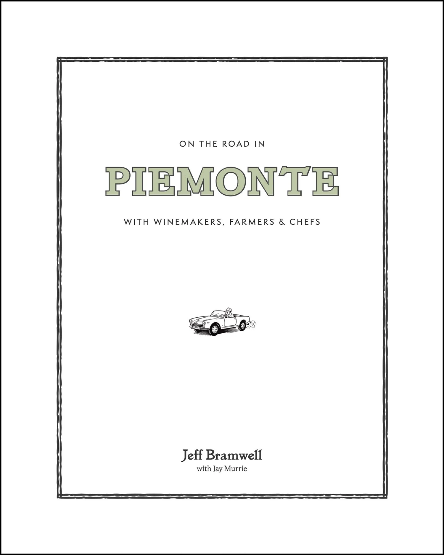 On the Road in Piemonte with Winemakers, Farmers & Chefs