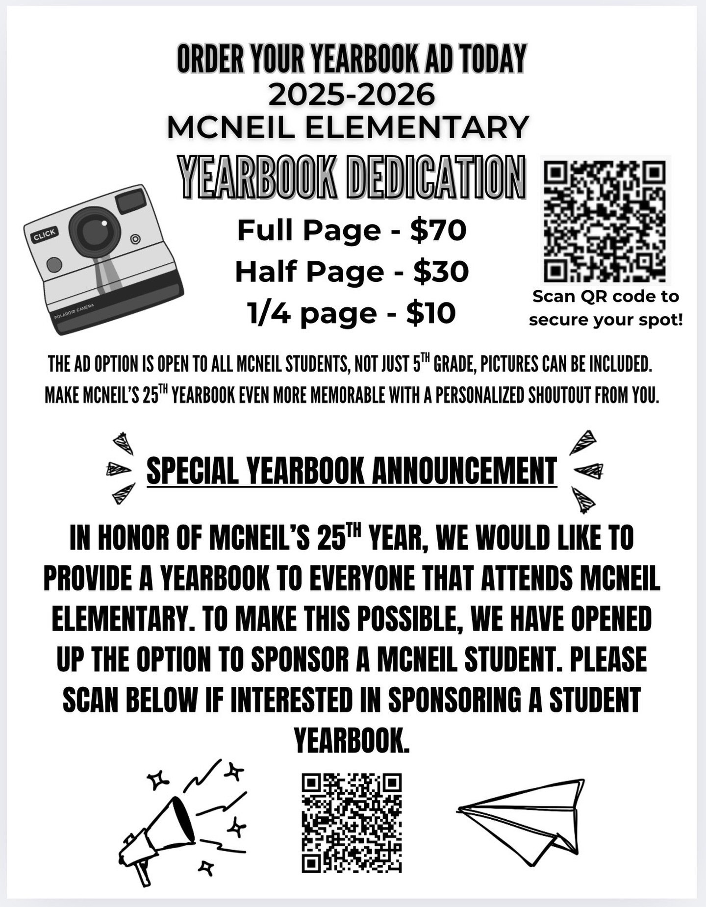 🎉 SPECIAL YEARBOOK ANNOUNCEMENT 🎉

In honor of McNeil&rsquo;s 25th and final year, we are excited to share a very special goal:

We want to provide a yearbook to every student at McNeil Elementary! To make this possible, we&rsquo;re opening up the 