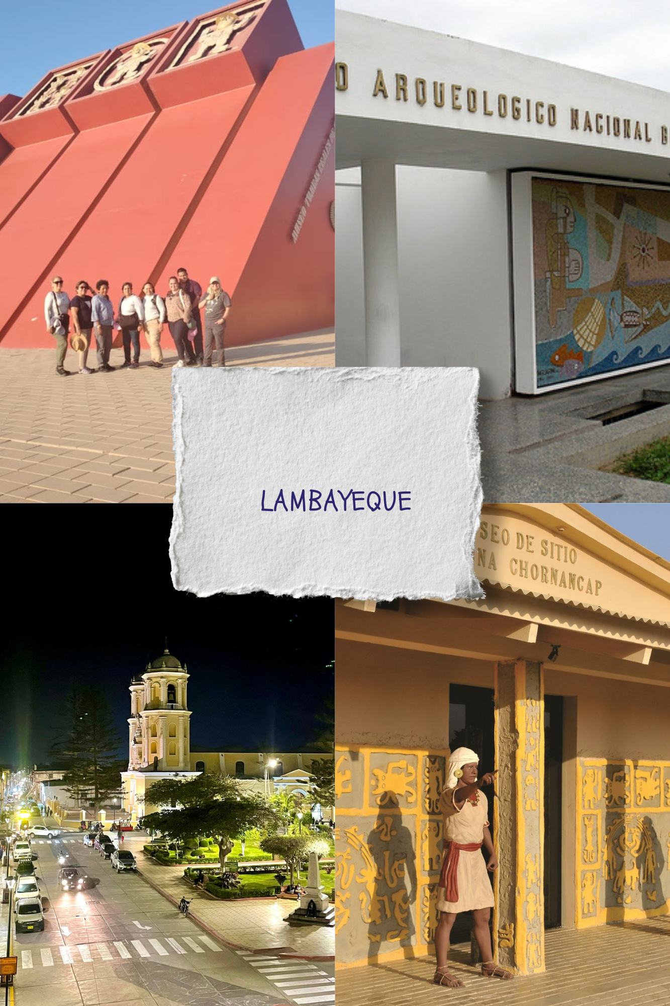 Collage de cuatro imágenes de Lambayeque, Perú: en la parte superior izquierda, grupo de turistas frente a una estructura roja y moderna; en la parte superior derecha, cartel de un museo arqueológico con mosaico en la entrada; en la parte inferior izquierda, vista nocturna de una plaza con iglesia y alrededores iluminados; y en la parte inferior derecha, mujer indígena con ropa tradicional en una construcción con detalles en oro.