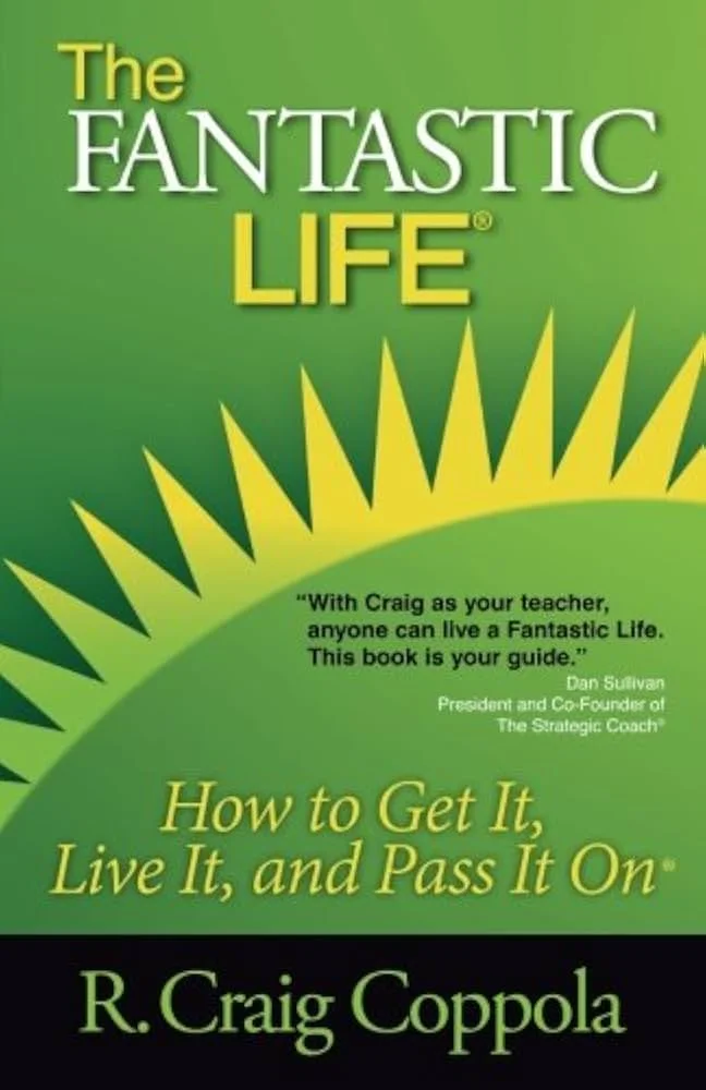Book cover titled "The Fantastic Life" by R. Craig Coppola with a green background and yellow sunburst design. Subtitle reads "How to Get It, Live It, and Pass It On" and features a quote praising the book.