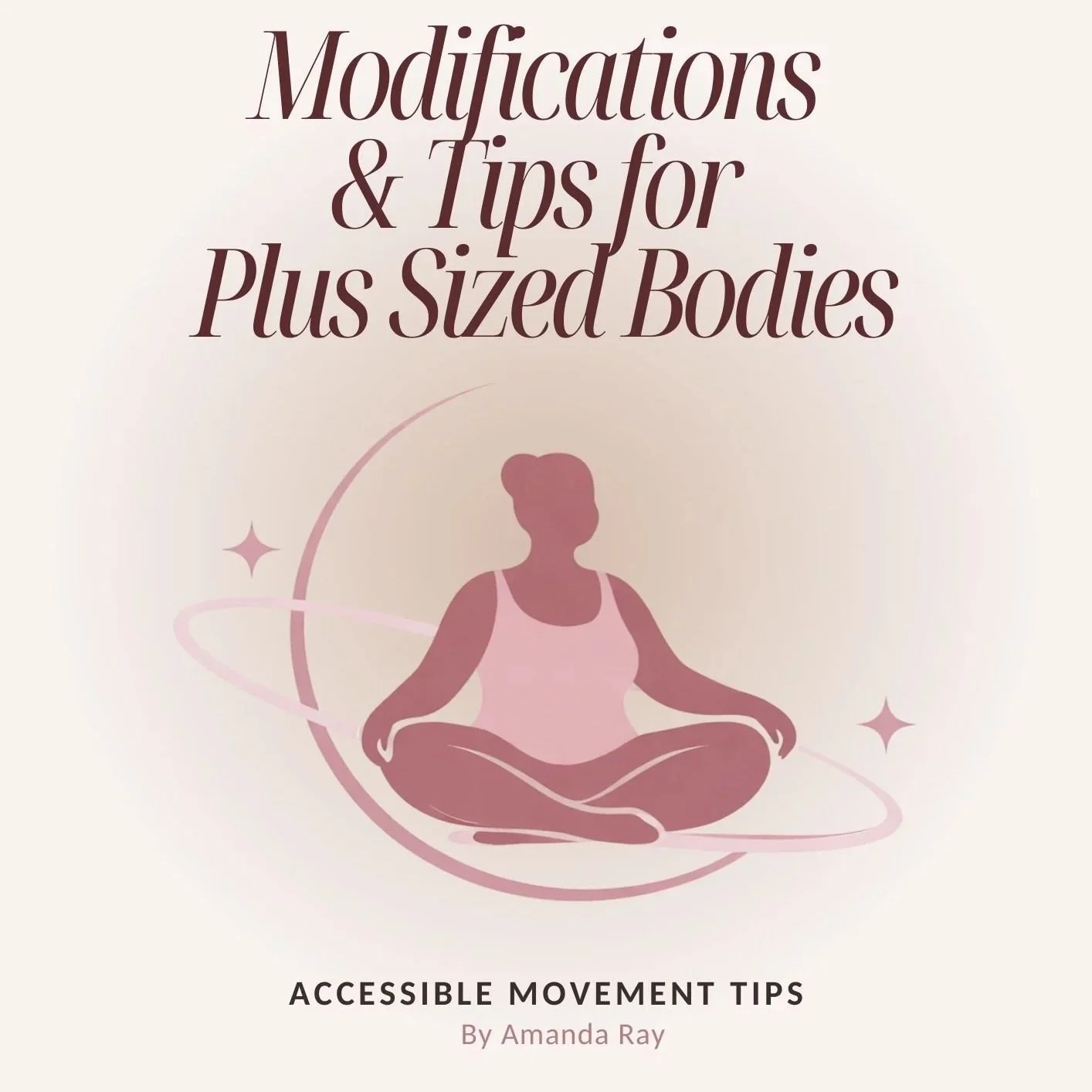 Modifications & Tips for Plus-Sized Bodies