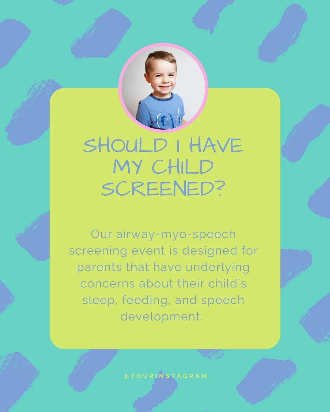Screenings are designed for those parents that have questions:
- my child doesn't appear to sleep well
- my child is restless or snores when they sleep
-my child is a picky eater
-my child takes forever to eat
-I have concerns about my child's speech