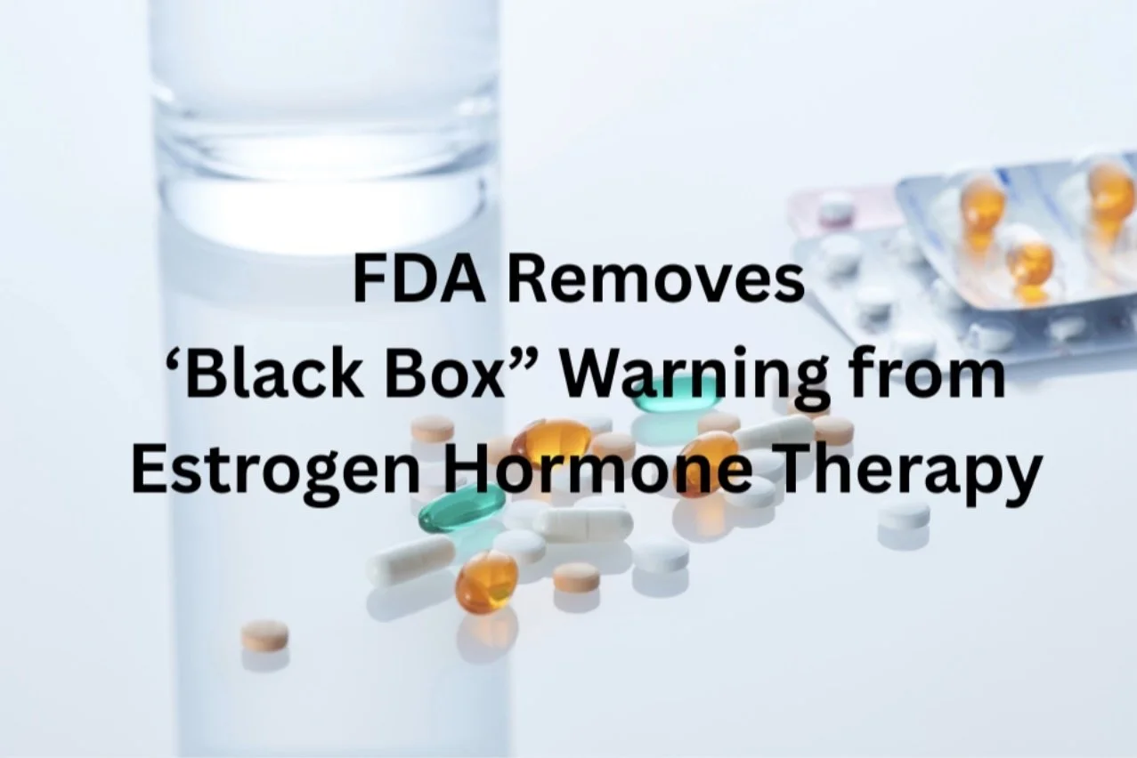 The FDA Has Removed the Black-Box Warning on Hormone Therapy — What It Means for You