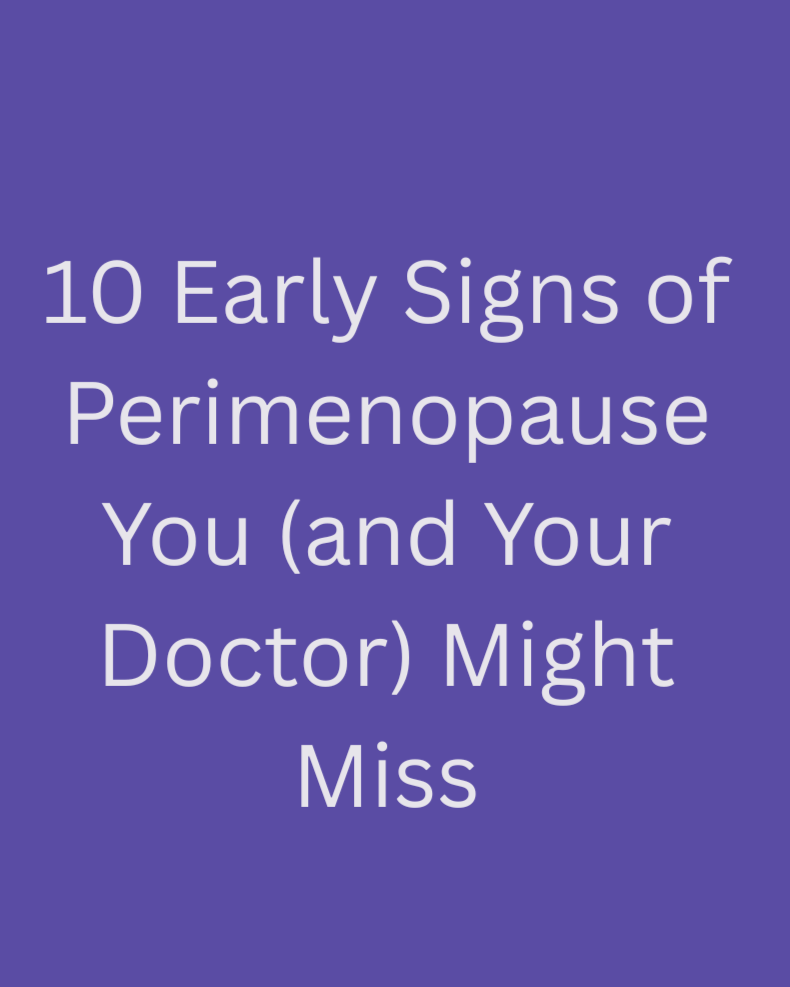 Is It Perimenopause? Ten Early Signs that Women May Not Recognize