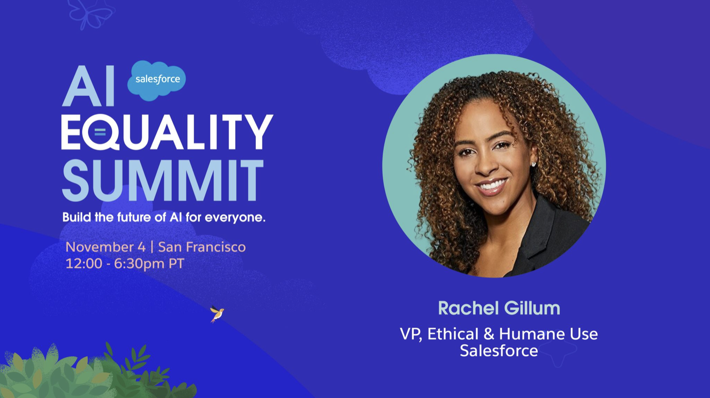 Digital flyer for the AI Equality Summit, featuring a headshot of Rachel Gillum, VP of Ethical & Humane Use at Salesforce, scheduled for November 4 in San Francisco from 12:00 to 6:30 pm PT, with a blue background, clouds, a hummingbird, and green plants.
