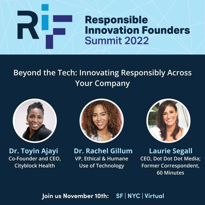 Promotional graphic for the Responsible Innovation Founders Summit 2022 featuring speakers Dr. Toyin Ajayi, Dr. Rachel Gillum, and Laurie Segall, focusing on responsible technology innovation, scheduled for November 10th, with options for virtual attendance in San Francisco or New York City.
