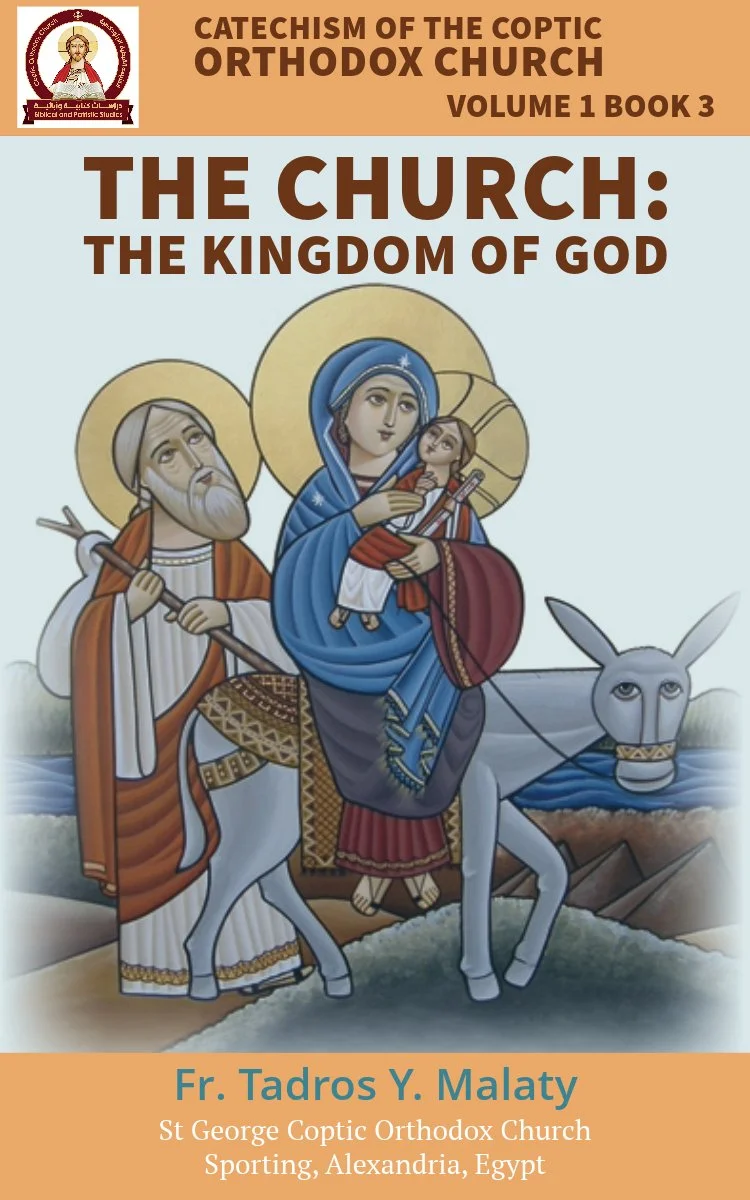 Catechism of the Coptic Orthodox Church - Volume 1 Book 3: The Kingdom of God