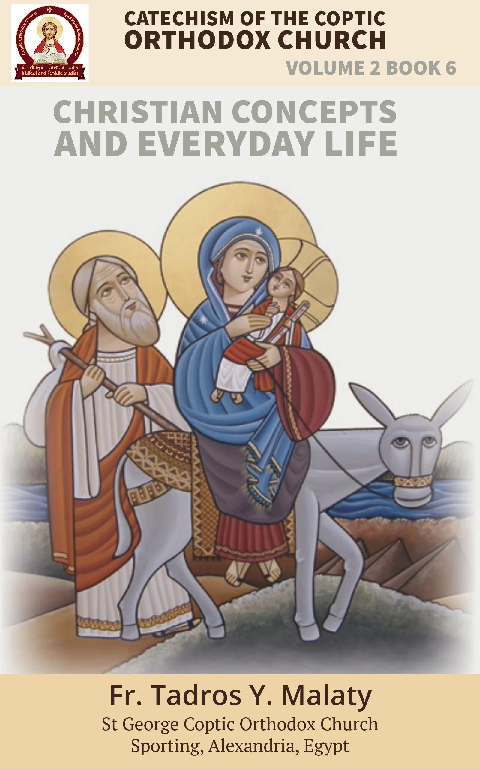 Catechism of the Coptic Orthodox Church - Volume 2 Book 6: Christian Concepts and Everyday Life