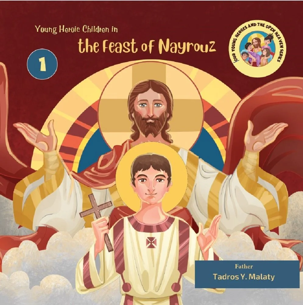 Young Heroic Children in the Feast of Nayrouz: Our Young Heroes and the Open Heaven Series