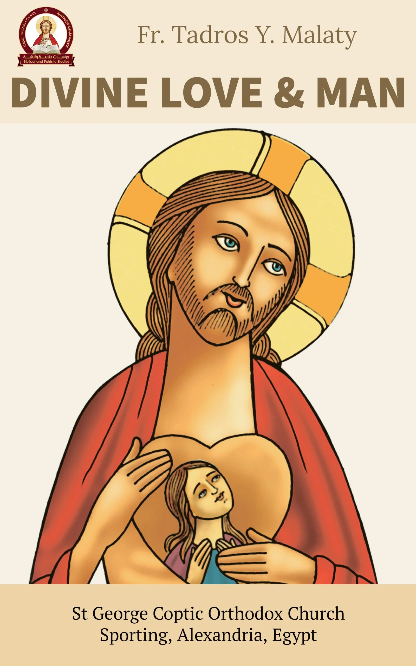Cover of a book titled 'Divine Love & Man' by Fr. Tadros Y. Malaty, featuring a religious icon of Jesus Christ with a halo, holding a woman close to his chest, and a small woman within a heart-shaped outline, with text indicating it's from St. George Coptic Orthodox Church in Alexandria, Egypt.