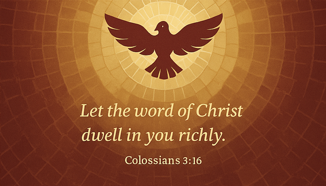 White dove with Colossians 3:16 — let the word of Christ dwell in you richly.