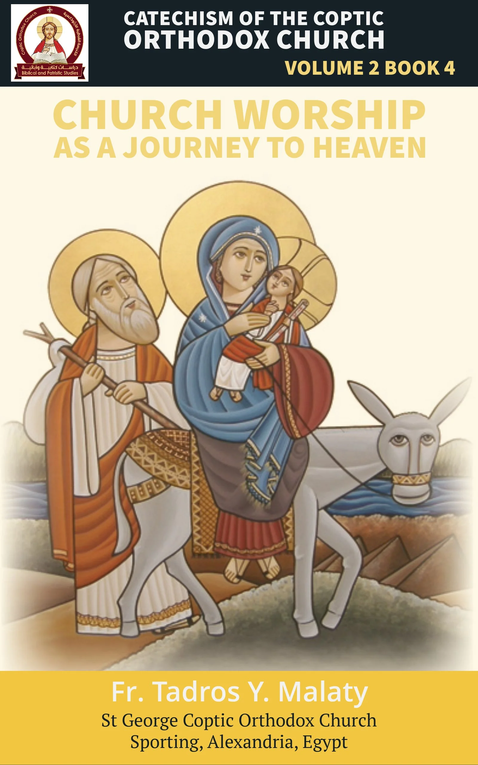 Book cover titled 'Catechism of the Coptic Orthodox Church Volume 2 Book 4: Church Worship as a Journey to Heaven' featuring religious illustrations of the Virgin Mary holding baby Jesus, Saint Joseph beside her, and a donkey, with text indicating it is by Fr. Tadros Y. Malaty from St. George Coptic Orthodox Church in Sporting, Alexandria, Egypt.