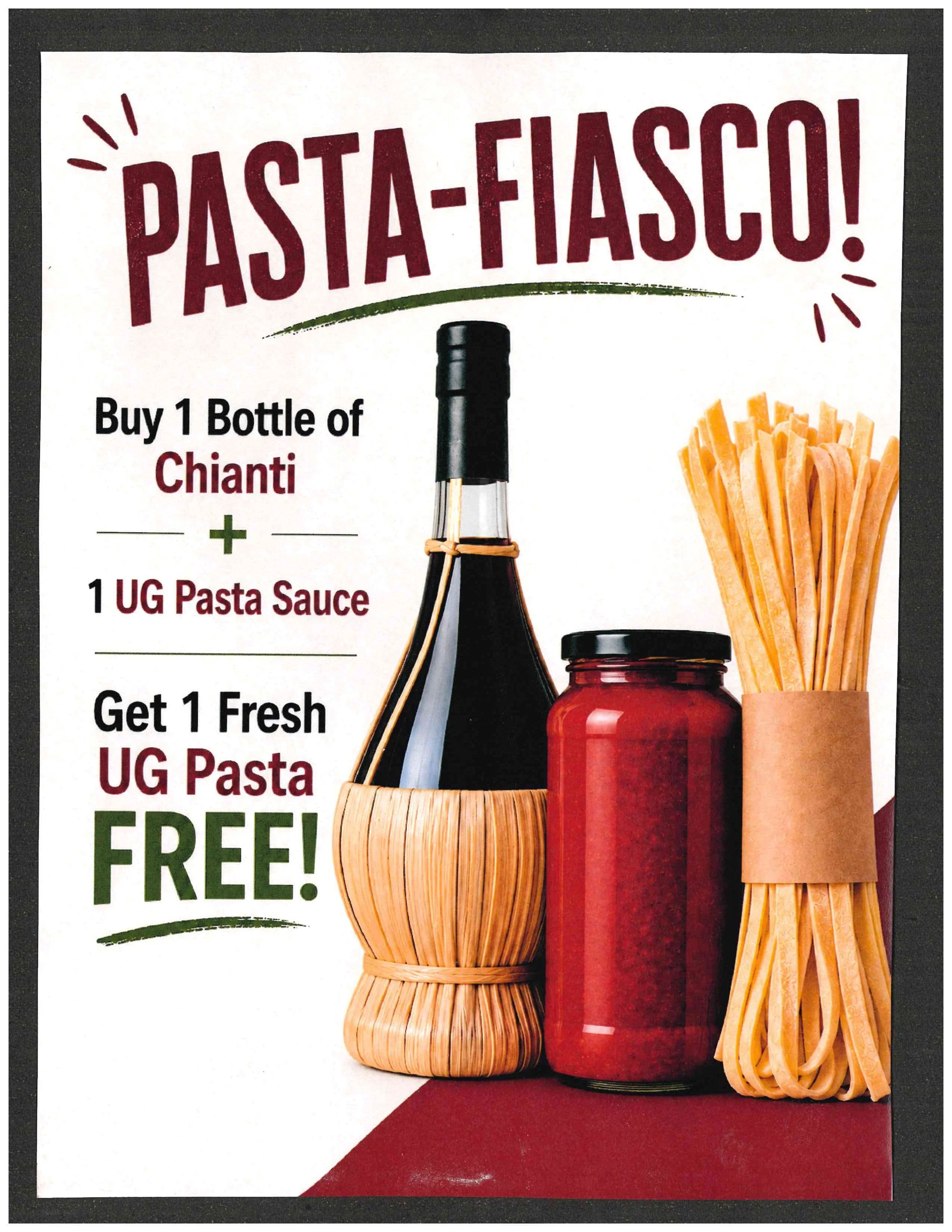 Available EVERY day- Buy a bottle of Chianti and an Urban Grocer Homemade Sauce and get your Fresh Pasta for FREE!
