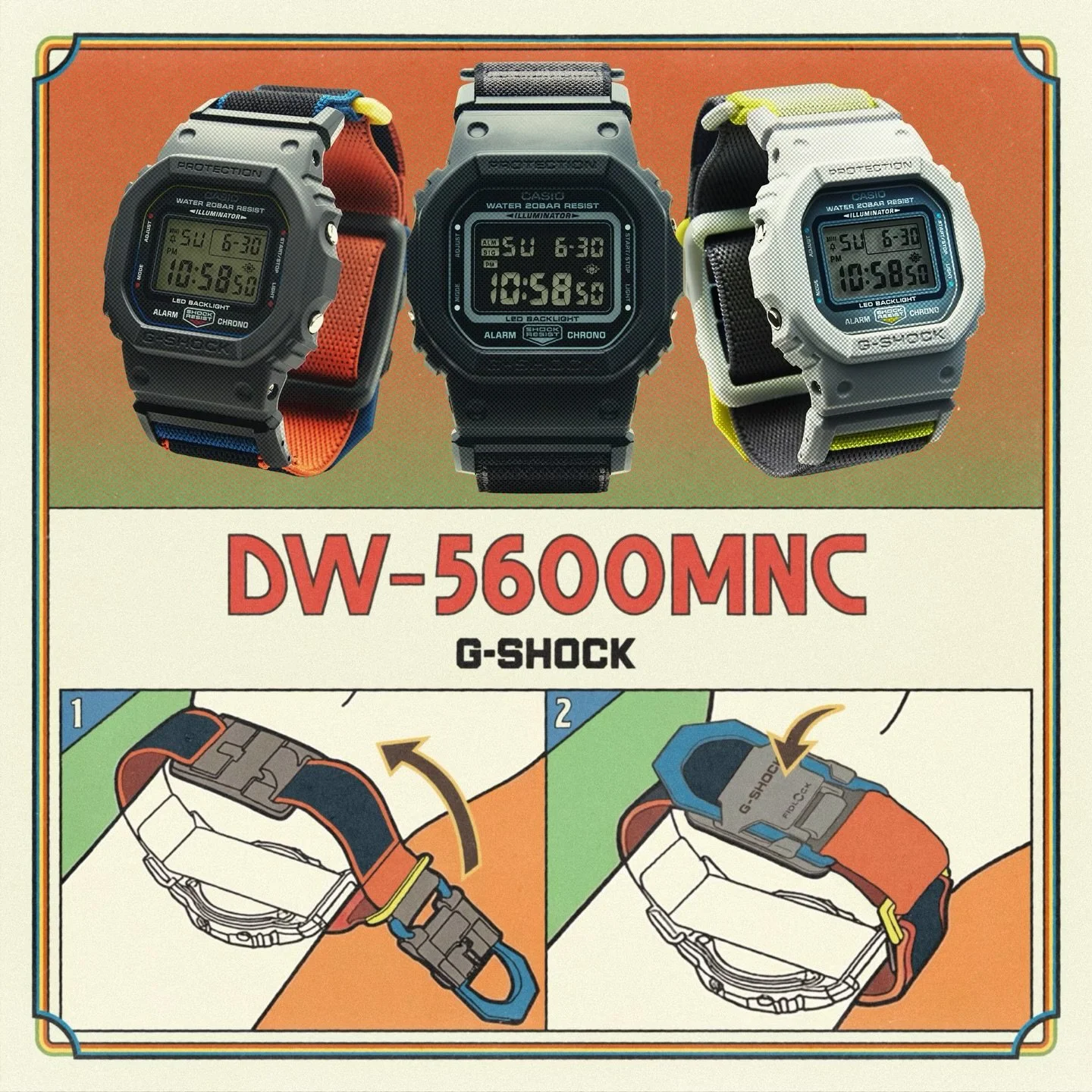 G-SHOCK // A new way to wear G-SHOCK.
The cloth band delivers all-day comfort and flexibility, paired with a FIDLOCK&reg; buckle for effortless use.

DW-5600MNC-7A8
DW-5600MNC-1
DW-5600MNC-8A2