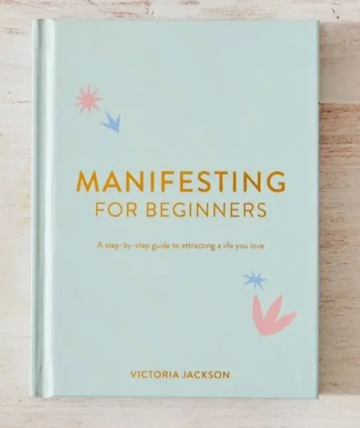 Manifesting For Beginners by Victoria Jackson