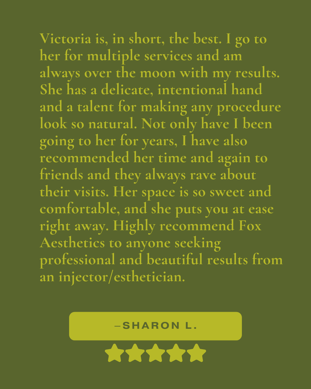 Review that reads, "Victoria is, in short, the best. I go to her for multiple services and am always over the moon with my results. She has a delicate, intentional hand and a talent for making any procedure look so natural..."