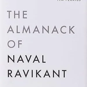 The Almanack of Naval Ravikant