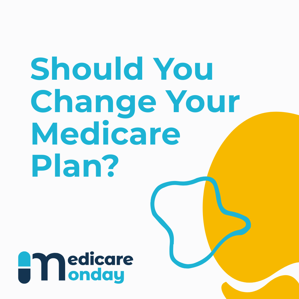 Should You Change Your Medicare Plan?