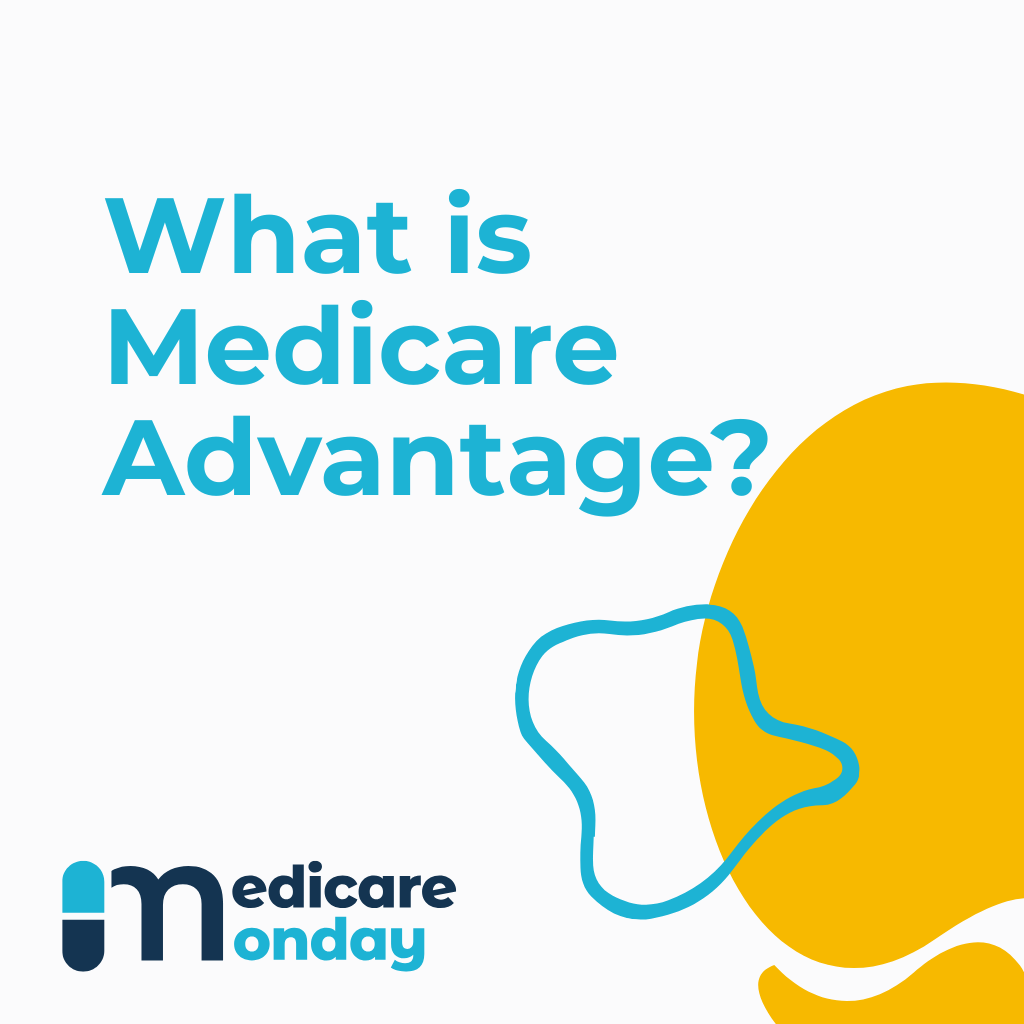 What is Medicare Advantage?