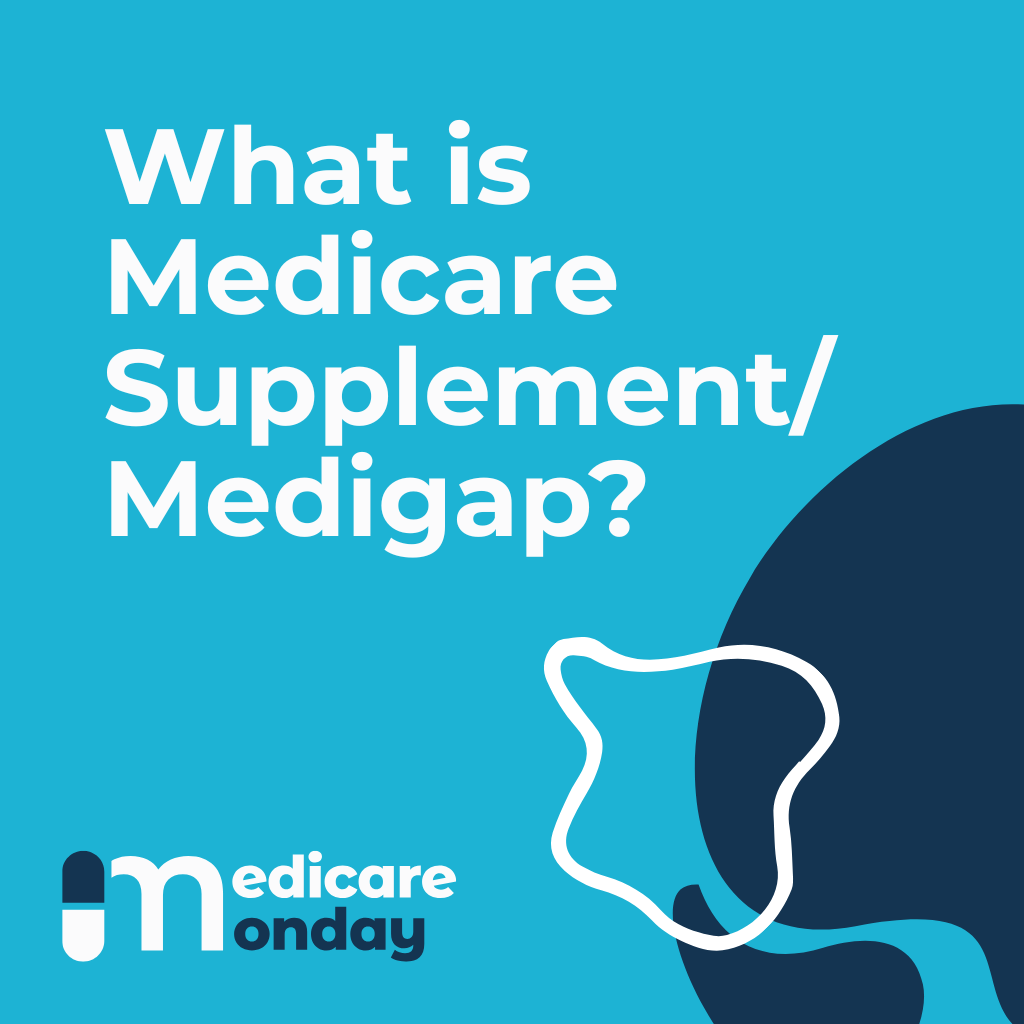 What is Medicare Supplement/Medigap?