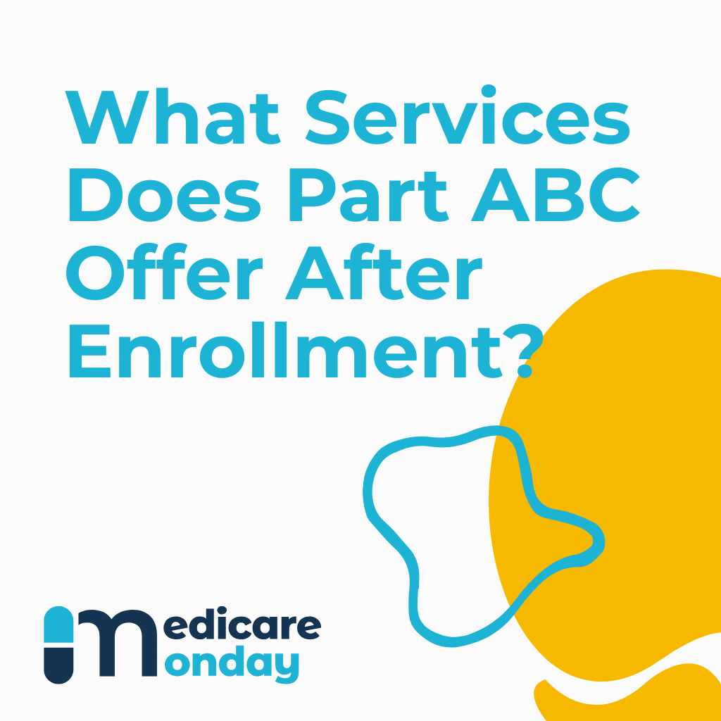 What Services Does Part ABC Offer After Enrollment?