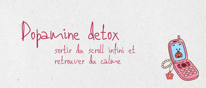 “Dopamine detox” / “slow dopamine” : pourquoi on scrolle sans fin… et comment retrouver une vraie stabilité
