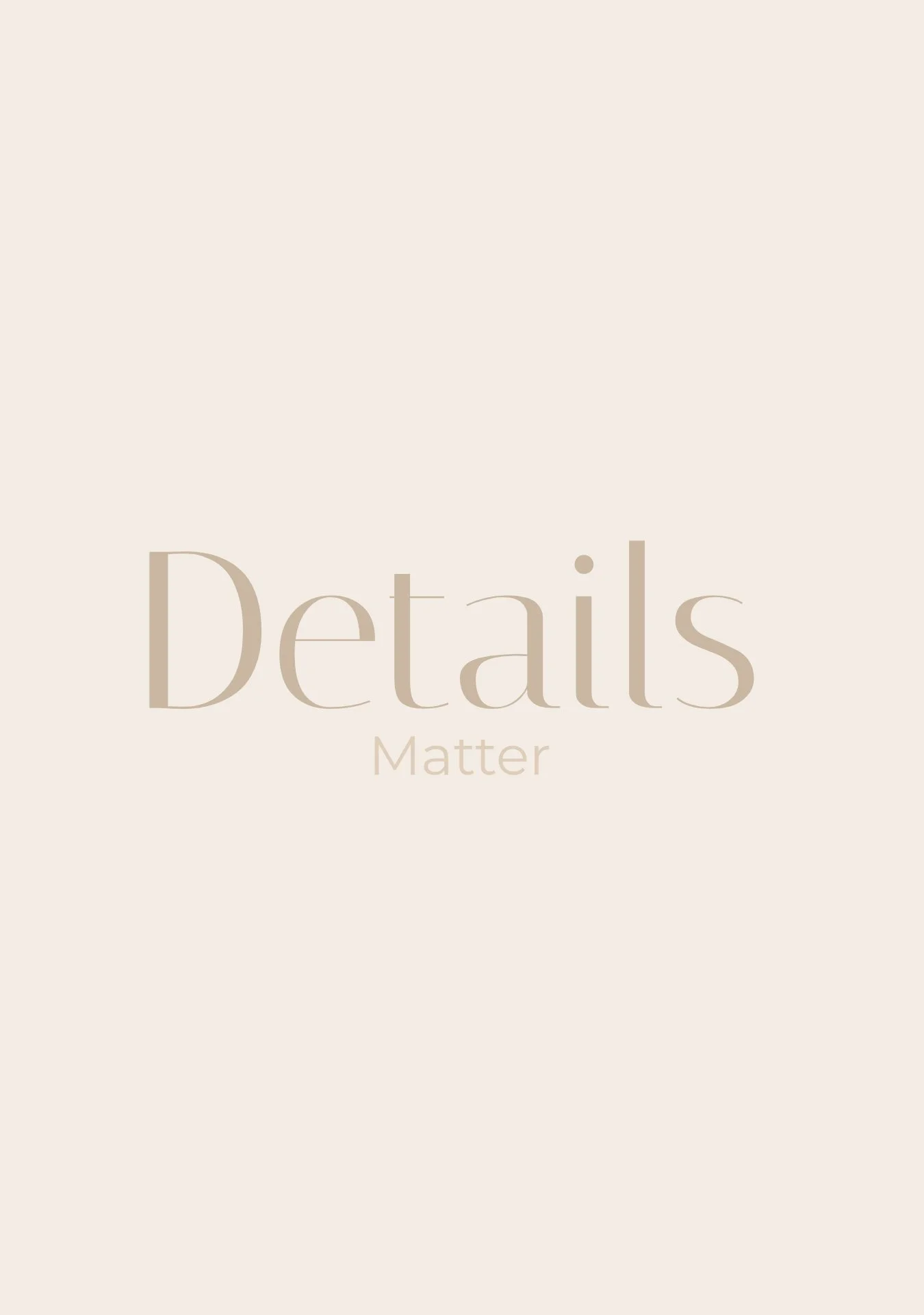 Text on beige background that says "Details Matter"