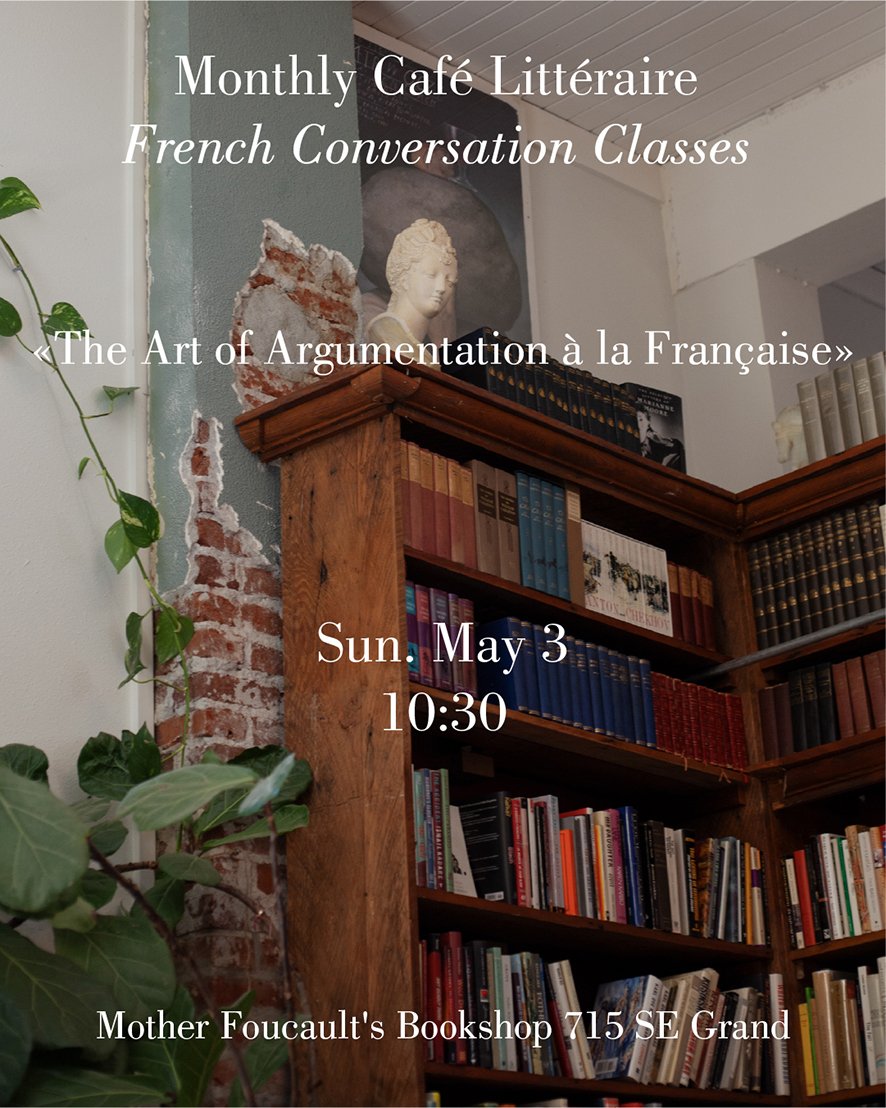 Monthly Café Littéraire —                     French Conversation Classes                     “The Art of Argumentation à la Française”