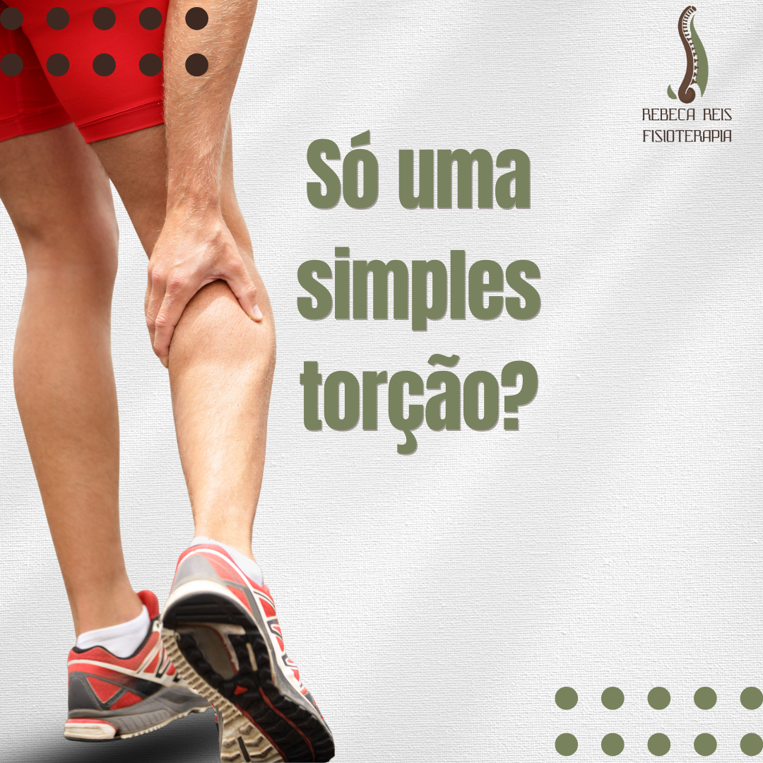 Pode Não Ser Só Uma Simples Torção: Entenda os Riscos e Cuidados Necessários
