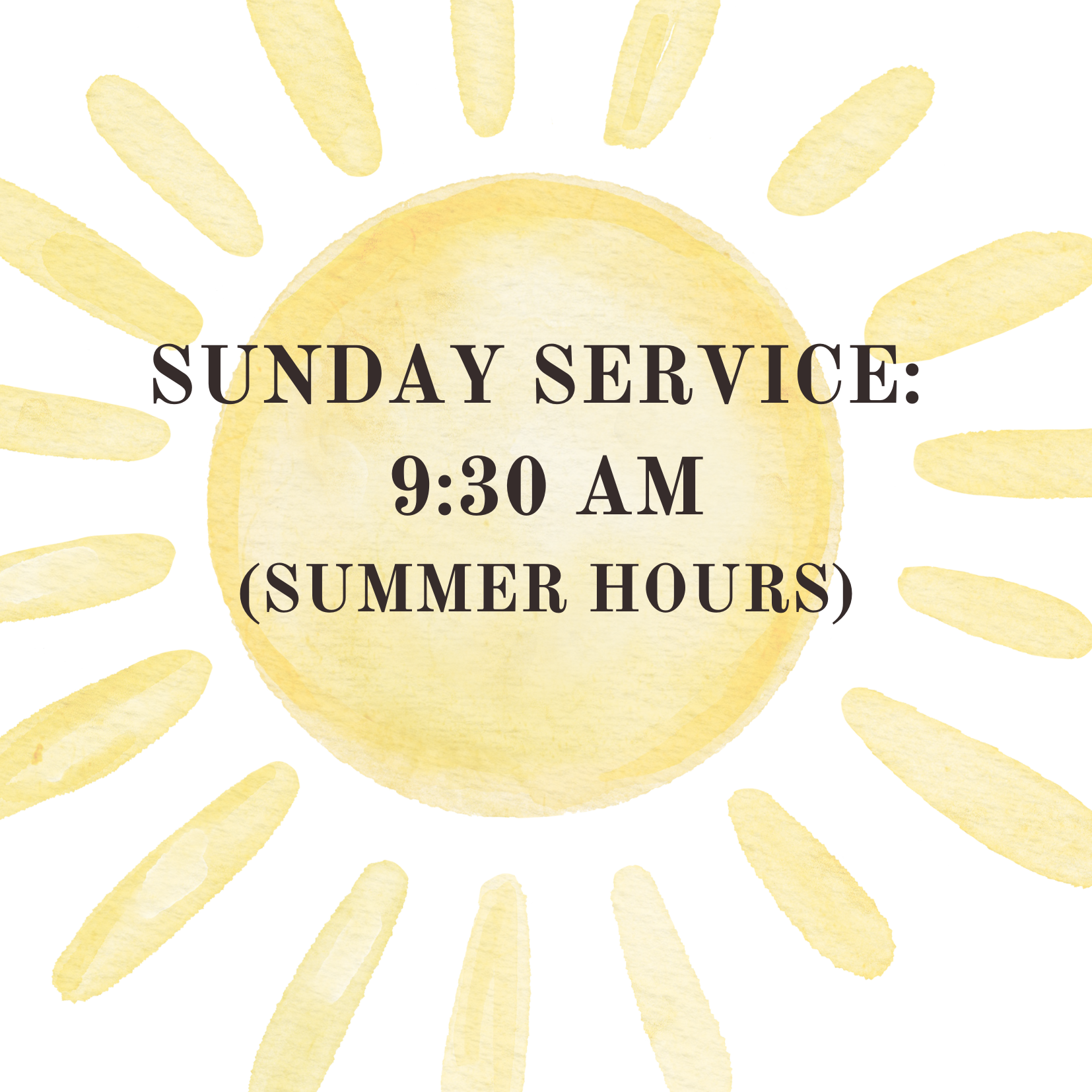 (SUMMER HOURS OBSERVED) Sunday Service