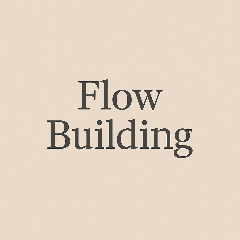 Flow Building