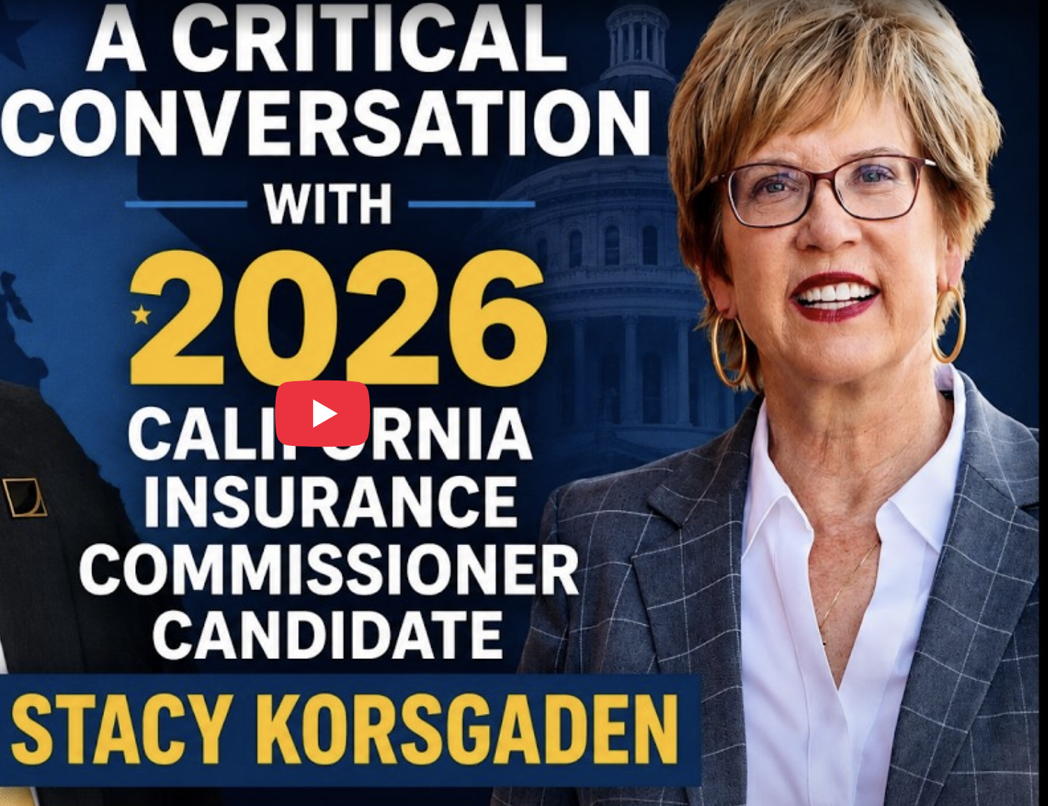 A Critical Conversation with 2026 California Insurance Commissioner Cadidate Stacy Korsgaden