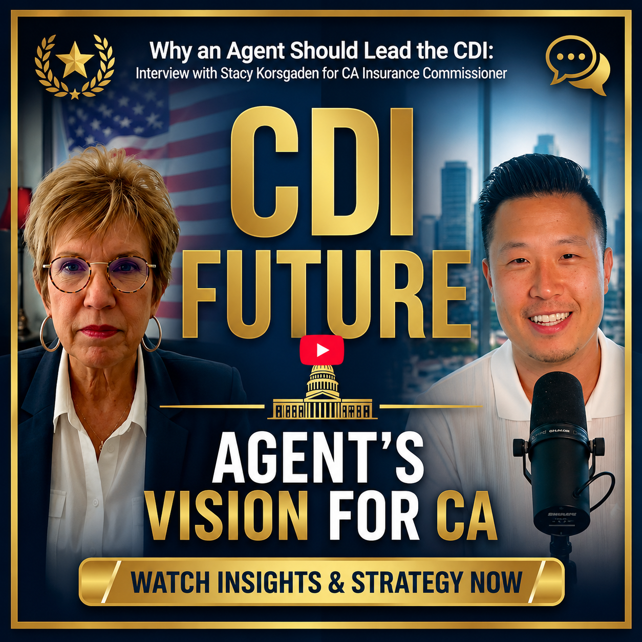 Why an Agent Should Lead the CDI: Interview with Stacy Korsgaden for CA Insurance Commissioner